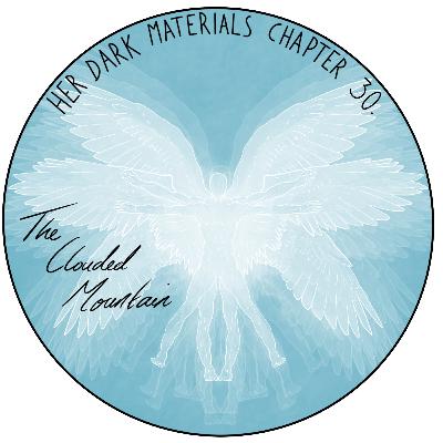 Chapter 30 - The Clouded Mountain - The Amber Spyglass