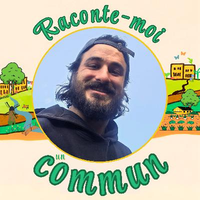 #13 | Gabriel Leblanc: La ferme de la Dérive, le rêve d’une communauté en autosuffisance alimentaire