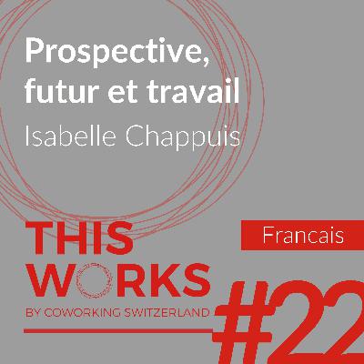 Prospective, futur et travail Prospective, futur et travail