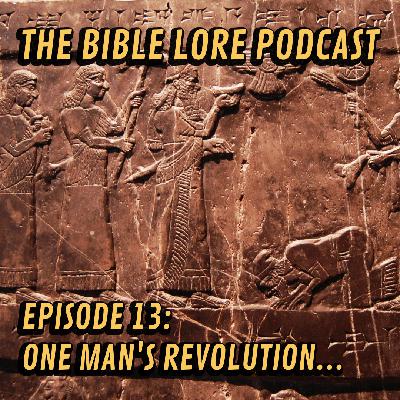 Ep. 13: One Man's Revolution...