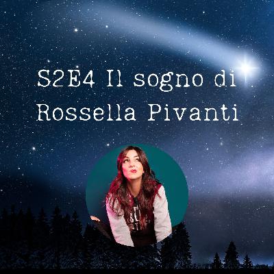 S2E4 - Il sogno di Rossella Pivanti S2E4 - Il sogno di Rossella Pivanti