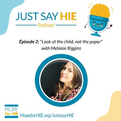 Look at the child, not the paper - with Melanie Riggins Look at the child, not the paper - with Melanie Riggins