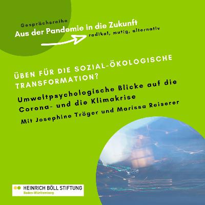 #04 Aus der Pandemie in die Zukunft | Üben für die sozial-ökologische Transformation