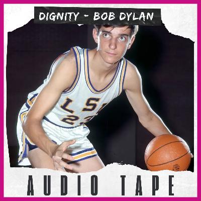 Dignity - Bob Dylan