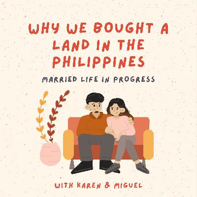 Why we bought a land in the Philippines