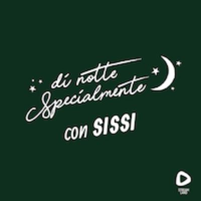 di notte Specialmente con Sissi | S2E2