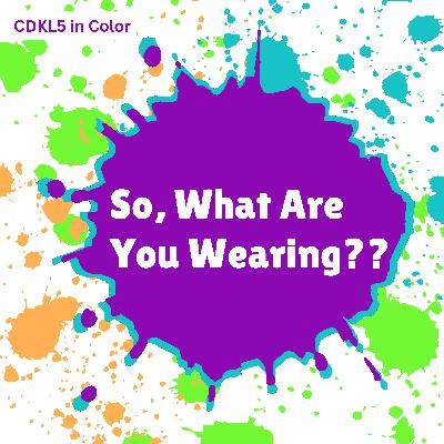 Episode 13: So, What Are You Wearing? Episode 13: So, What Are You Wearing?