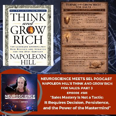 Sales Mastery is Not a Tactic: It Requires Decision, Persistence and the Power of the Mastermind PART 3 Think and Grow Rich for Sales