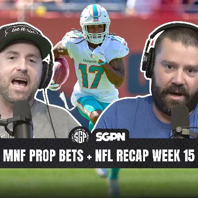 Monday Night Football Prop Bets + NFL Recap Week 15 (Ep. 2451) Monday Night Football Prop Bets + NFL Recap Week 15 (Ep. 2451)