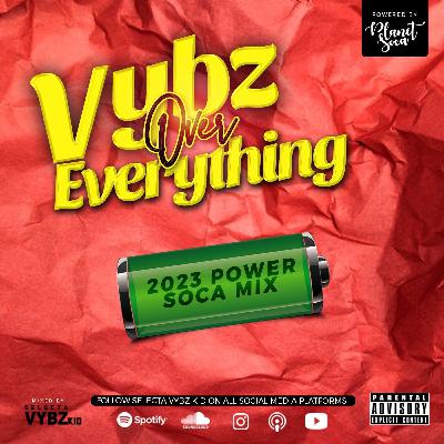 VYBZ OVER EVERYTHING 2023 POWER SOCA MIX