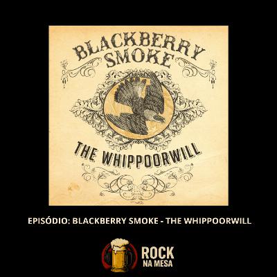 EP #158: Blackberry Smoke - The Whippoorwhill