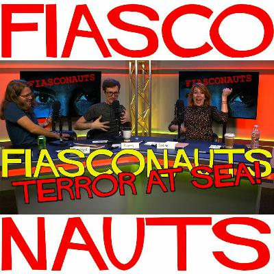 Terror at Sea! - Fiasconauts