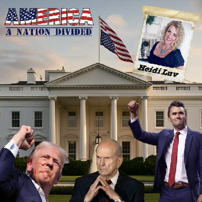 Episode 82: America A Nation Divided w/Heidi Luv