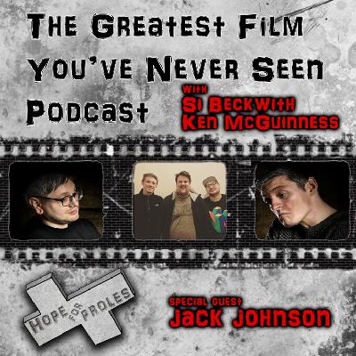 The Greatest Film You’ve Never Seen - With Guest Jack Johnson