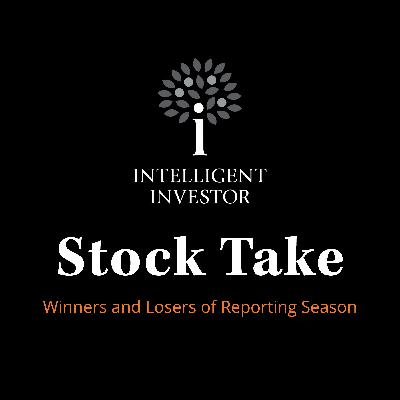 Stock Take: Winners and Losers of Reporting Season