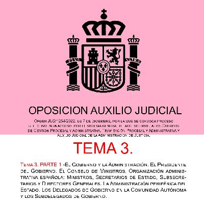 TEMA 3. PARTE 1- El Gobierno y la Administración. El Presidente del Gobierno. .