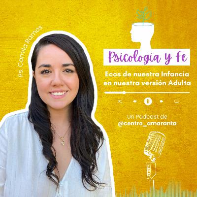 Ecos de nuestra Infancia en nuestra versión Adulta • E4 Ecos de nuestra Infancia en nuestra versión Adulta • E4