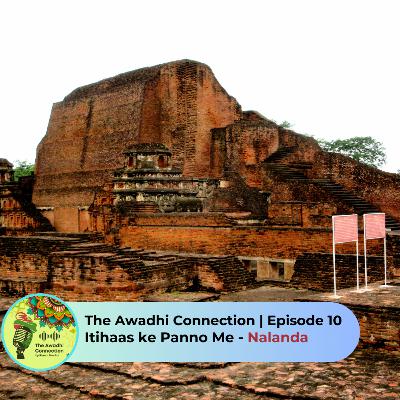 Itihaas Ke Panno Me - Nalanda | The Awadhi Connection Episode 10 Itihaas Ke Panno Me - Nalanda | The Awadhi Connection Episode 10