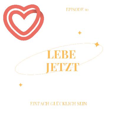 Lebe JETZT