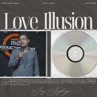 Srj Poetry:- LOVE ILLUSION