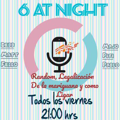 1.6 Random, Legalización de la mariguana y ligues.