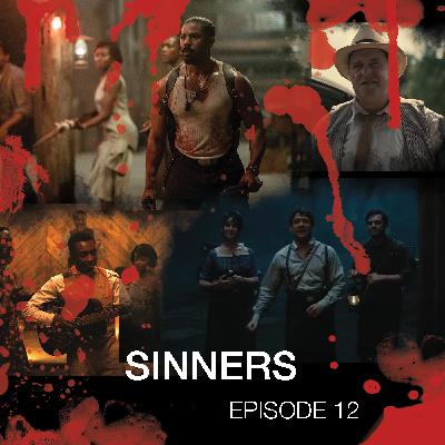 Episode 12 - SINNERS