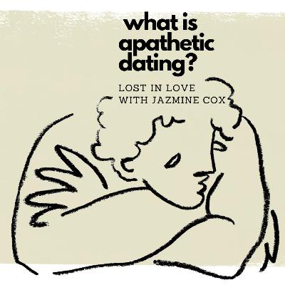 What is Apathetic Dating?