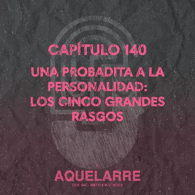 Una probadita a la personalidad: los cinco grandes rasgos