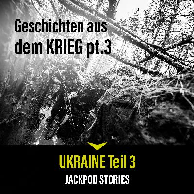 #4 Ukraine Teil 3: Geschichten aus dem Krieg #4 Ukraine Teil 3: Geschichten aus dem Krieg