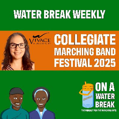 On A Water Break Weekly: Collegiate Marching Band Festival 2025 with Kelly Gumble On A Water Break Weekly: Collegiate Marching Band Festival 2025 with Kelly Gumble