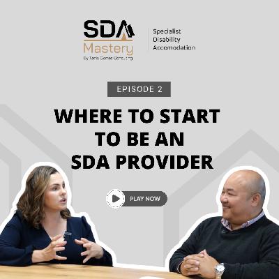 Where to Start to be an SDA Provider | Tania Gomez and Minh Le | SDA Mastery Where to Start to be an SDA Provider | Tania Gomez and Minh Le | SDA Mastery