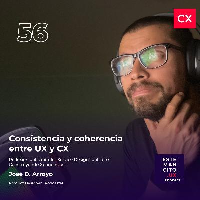 Coherencia y consistencia entre el CX y el UX