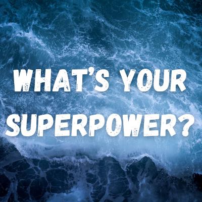 What's Your Super Power?