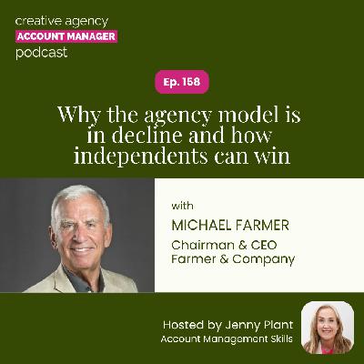 Why the agency model is in decline and how independents can win, with Michael Farmer