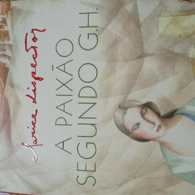 Parte 1 do livro A PAIXÃO SEGUNDO G.H. de Clarice Lispector