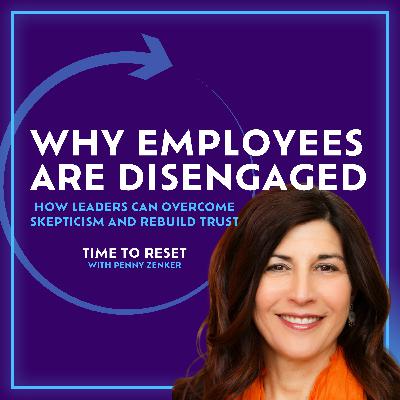 Why Employees Are Disengaged (79%) — How Leaders Can Overcome Skepticism and Rebuild Trust