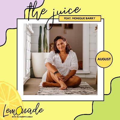 The Juice with Monique Barry ~ August The Juice with Monique Barry ~ August