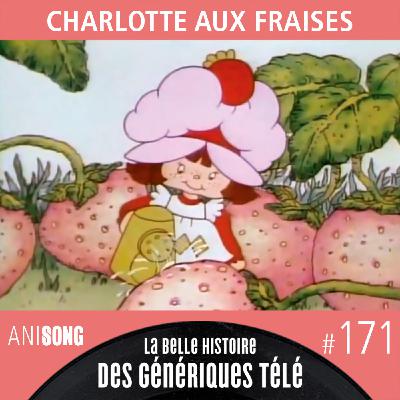 La Belle Histoire des Génériques Télé #171 | Charlotte aux Fraises