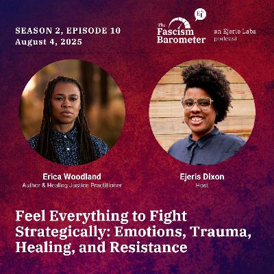 Feel Everything to Fight Strategically: Erica Woodland on Emotions, Trauma, Healing, and Resistance