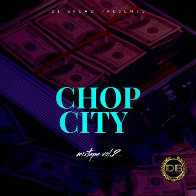 CHOP CITY VOL 2 (DJ BREAD) DANCEHALL