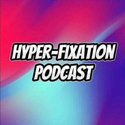 Random Shower Thoughts | Hyper-Fixation Pod