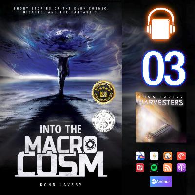 Into the Macrocosm Episode 03