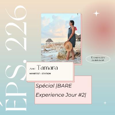 Épisode #226: Spécial |BARE Experience Jour #2 Épisode #226: Spécial |BARE Experience Jour #2