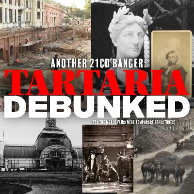 S4 Ep79: Tartaria: DEBUNKED