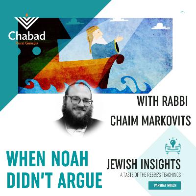 When Noah Didn't Argue - With Rabbi Chaim Markovits - S2 E1