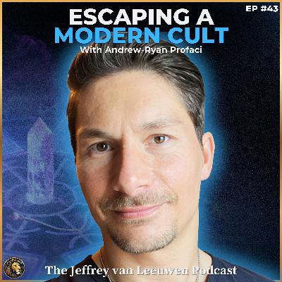 #43 - Former Cult Insider: Inside the Dark World of “Love Has Won” | Andrew-Ryan Profaci
