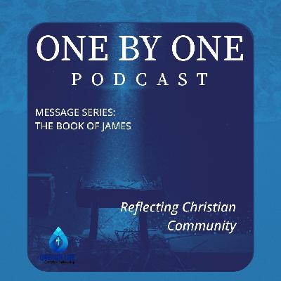 Reflecting Christian Community - Part 2 (The Book of James) Reflecting Christian Community - Part 2 (The Book of James)