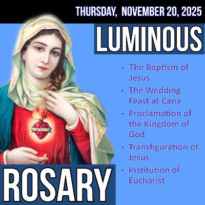Thursday Rosary - Luminous Mysteries of the Rosary for THURSDAY, November 20, 2025