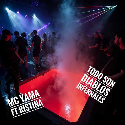 MC Yama ft Ristina - Todo Son Diablos Infernales