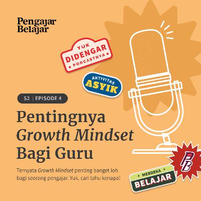 Pentingnya Growth Mindset Bagi Guru